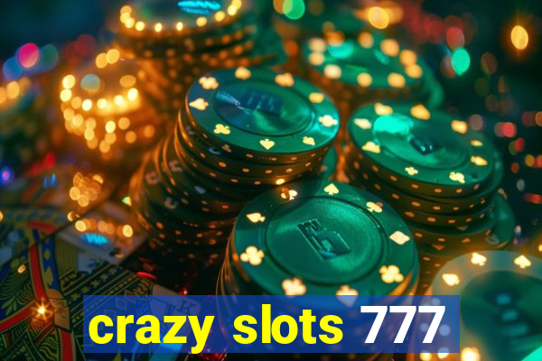 crazy slots 777